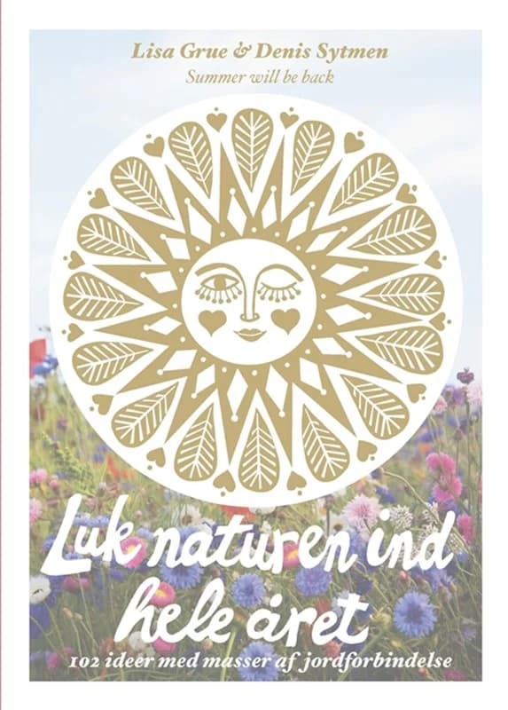 Luk naturen ind hele året (2, 2018) | Lisa Grue,Denis Sytmen